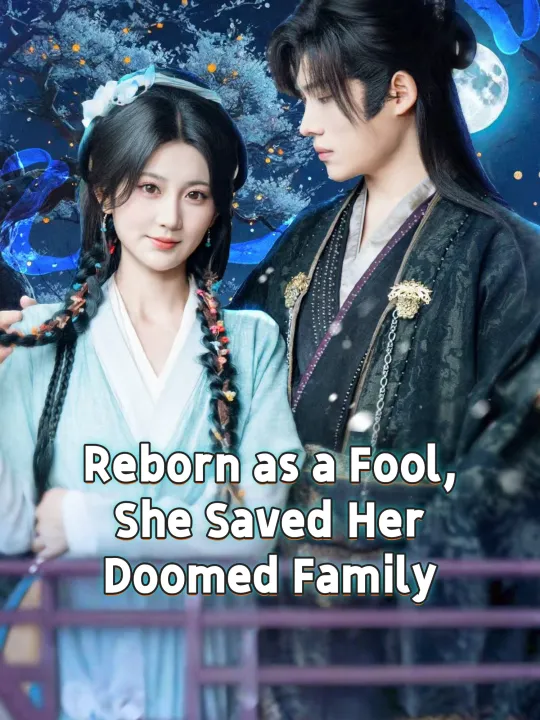 Reborn as a Fool, She Saved Her Doomed Family